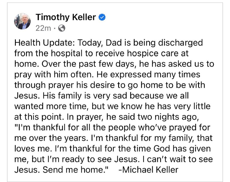 【国度代祷信息·提摩太·凯勒牧师】20230519提摩太·凯勒牧师的儿子发出信息说：健康状况更新：今天，爸爸将从医院出院，在家里接受临终关怀
